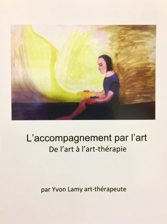 L'accompagnement par l'art - de l'art à l'art-thérapie